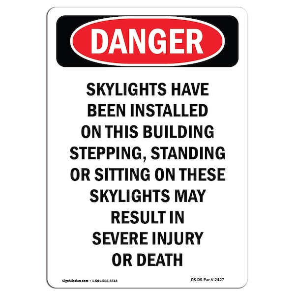 Safety Sign, OSHA Danger, 5" Height, Skylights Have Been Installed, Portrait, 10PK